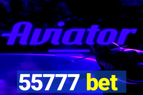 55777 bet